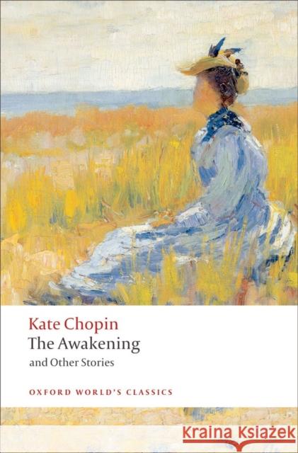 The Awakening: And Other Stories Kate Chopin 9780199536948