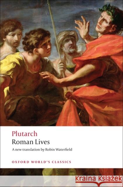 Roman Lives: A Selection of Eight Lives Plutarch 9780199537389 Oxford University Press