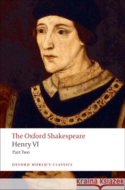 Henry VI, Part Two: The Oxford Shakespeare William Shakespeare 9780199537426 Oxford University Press