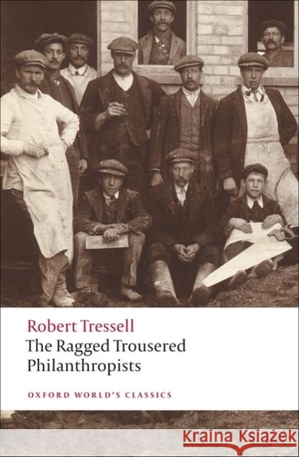 The Ragged Trousered Philanthropists Robert Tressell 9780199537471 Oxford University Press
