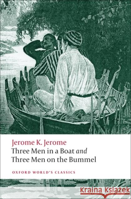 Three Men in a Boat and Three Men on the Bummel Jerome Jerome 9780199537976 Oxford University Press