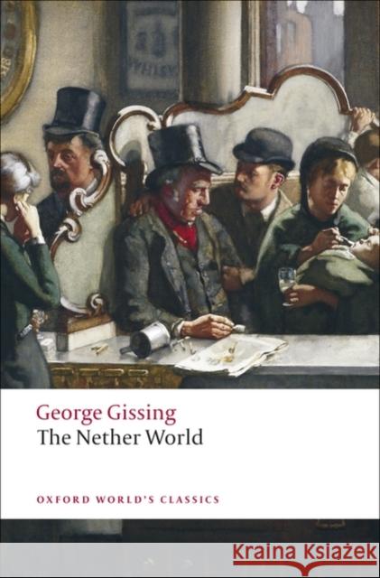 The Nether World George Gissing 9780199538287 Oxford University Press