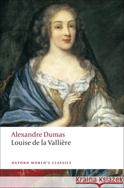 Louise de la Valliere Alexandre Dumas 9780199538454 Oxford University Press