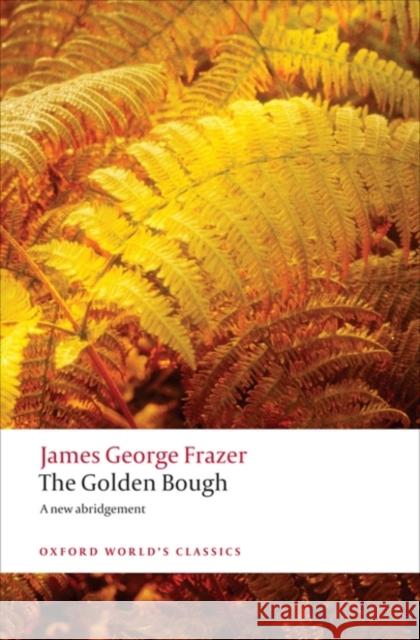 The Golden Bough: A Study in Magic and Religion CharlesBrockden Brown 9780199538829 Oxford University Press