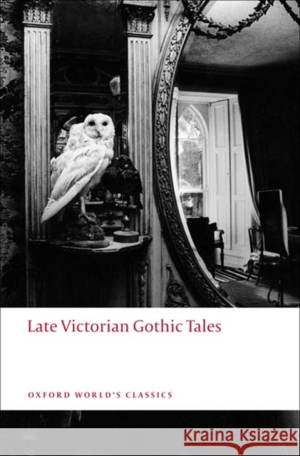 Late Victorian Gothic Tales Matthew Arnold 9780199538874 Oxford University Press