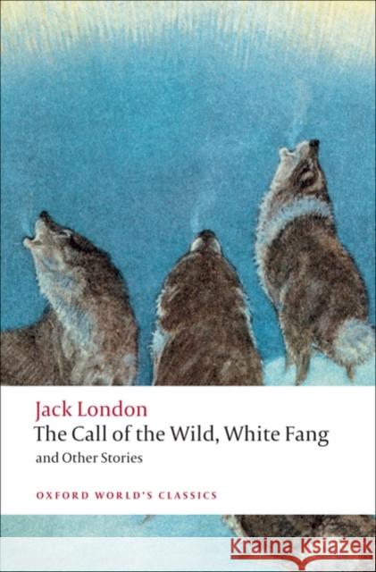 The Call of the Wild, White Fang, and Other Stories Honor'ede Balzac 9780199538898