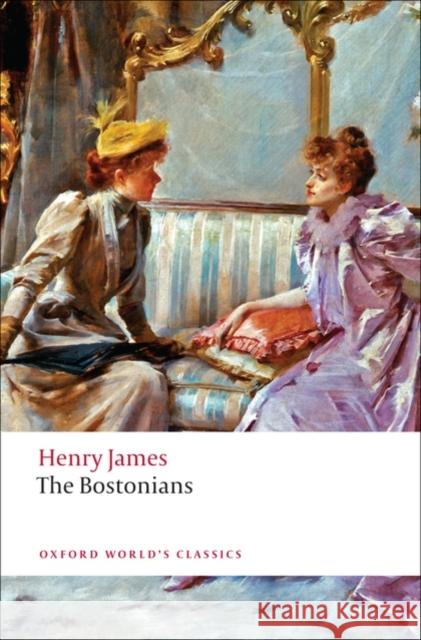 The Bostonians Henry James 9780199539147 Oxford University Press