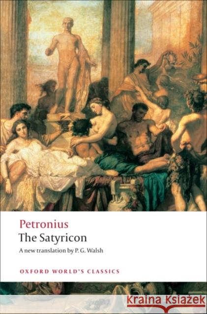 The Satyricon Petronius Petronius 9780199539215 Oxford University Press