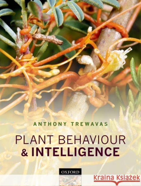 Plant Behaviour and Intelligence  9780199539543 Not Avail