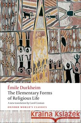 The Elementary Forms of Religious Life Emile Durkheim 9780199540129 Oxford University Press