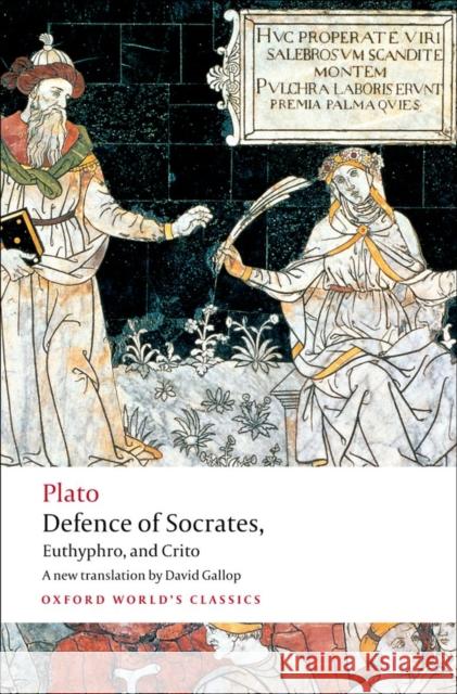 Defence of Socrates, Euthyphro, Crito  Plato 9780199540501 Oxford University Press