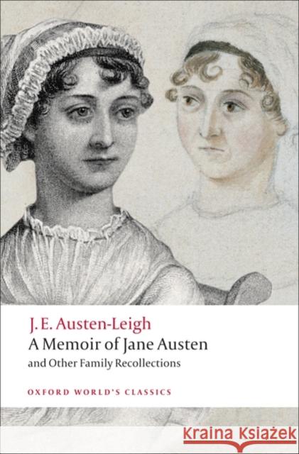 A Memoir of Jane Austen: and Other Family Recollections Austen-Leigh, James Edward 9780199540778 Oxford University Press