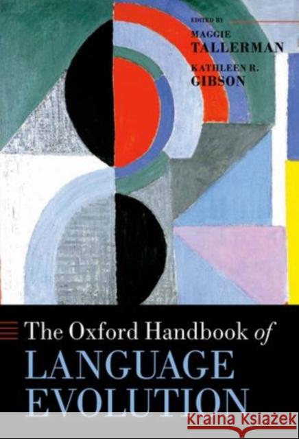 The Oxford Handbook of Language Evolution Maggie Tallerman 9780199541119 0