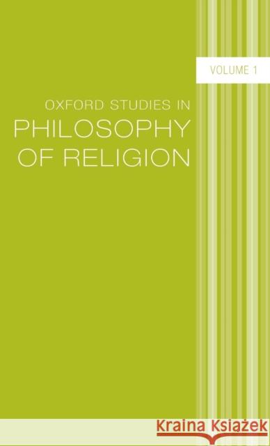 Oxford Studies in Philosophy of Religion: Volume 1 Kvanvig, Jonathan L. 9780199542659 Oxford University Press, USA