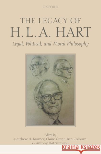 The Legacy of H.L.A. Hart: Legal, Political and Moral Philosophy Kramer, Matthew 9780199542895 Oxford University Press