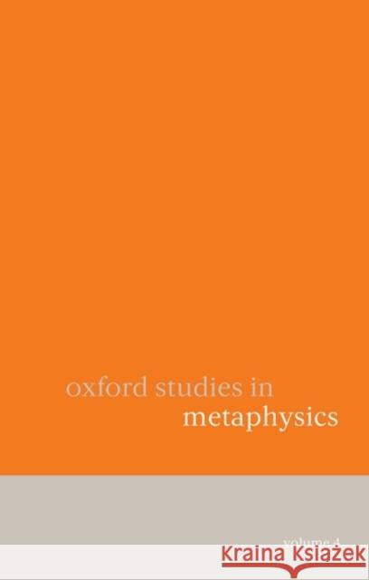 Oxford Studies in Metaphysics: Volume 4 Zimmerman, Dean 9780199542987