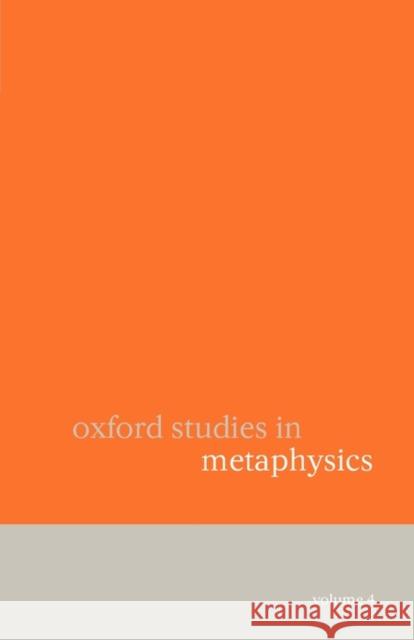 Oxford Studies in Metaphysics: Volume 4 Zimmerman, Dean 9780199542994 Oxford University Press, USA