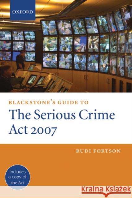 Blackst Guide Serious Crime ACT 07 Blg P Fortson, Rudi 9780199543045 OXFORD UNIVERSITY PRESS