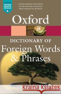 Oxford Dictionary of Foreign Words and Phrases Andrew Delahunty 9780199543687 