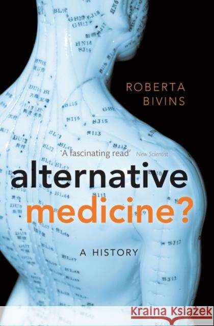 Alternative Medicine?: A History Bivins, Roberta 9780199543762 0