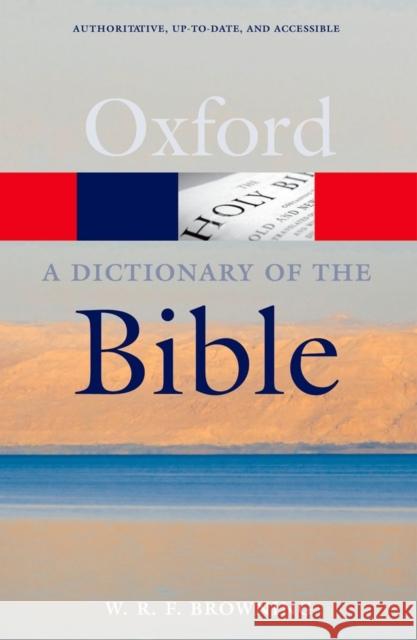 A Dictionary of the Bible W.R.F. (Cuddesdon College, Oxford (retired)) Browning 9780199543984 Oxford University Press