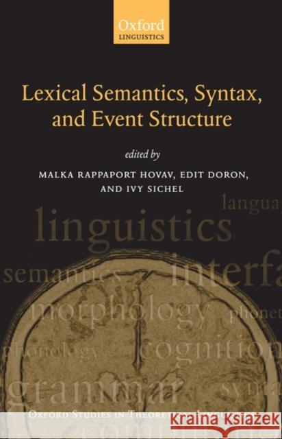 Syntax, Lexical Semantics, and Event Structure Rappaport Hovav, Malka 9780199544325