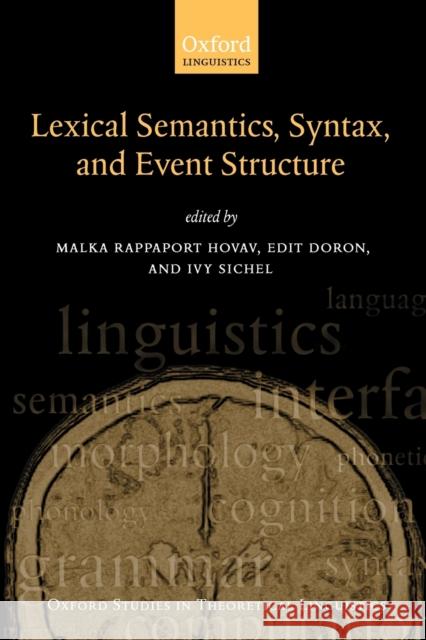 Syntax, Lexical Semantics, and Event Structure Rappaport Hovav, Malka 9780199544332