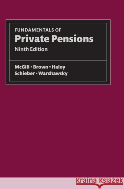 Fundamentals of Private Pensions Dan McGill Kyle N. Brown John J. Haley 9780199544516 Oxford University Press, USA