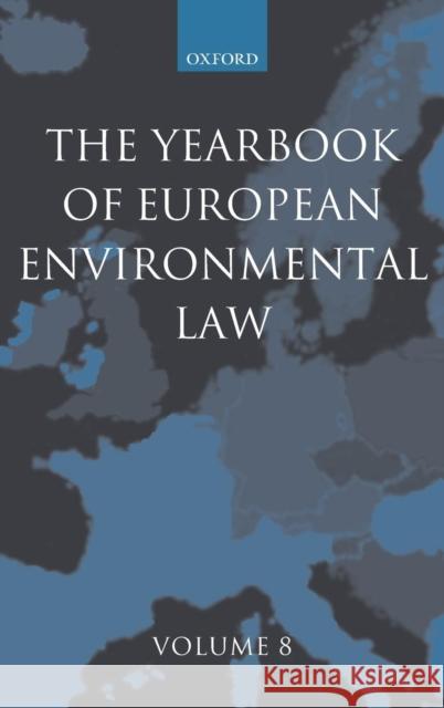 The Yearbook of European Environmental Law Volume 8 Etty, Thijs 9780199545261 Oxford University Press, USA