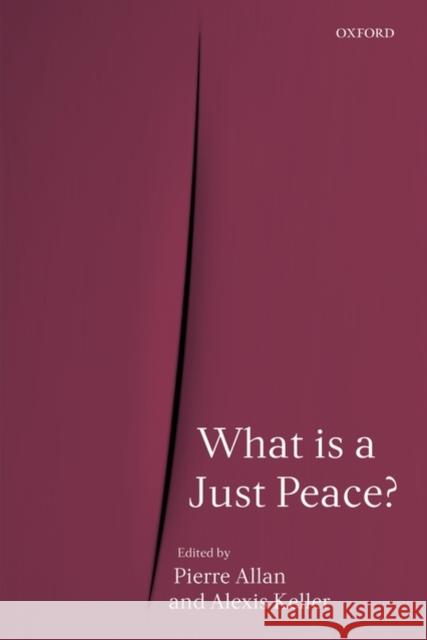 What Is a Just Peace? Allan, Pierre 9780199545711 Oxford University Press, USA
