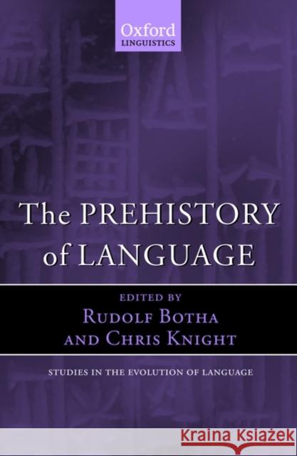 The Prehistory of Language Rudolf Botha Chris Knight 9780199545872 Oxford University Press, USA