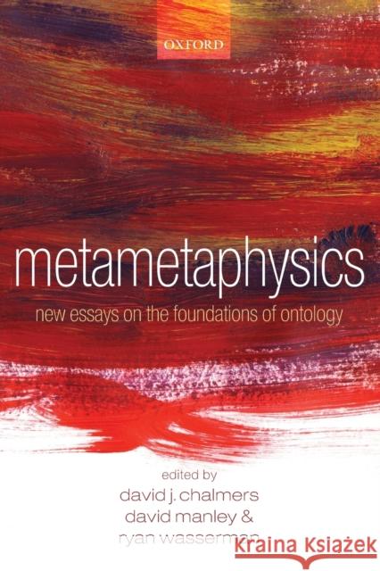 Metametaphysics: New Essays on the Foundations of Ontology Chalmers, David 9780199546008 Oxford University Press, USA