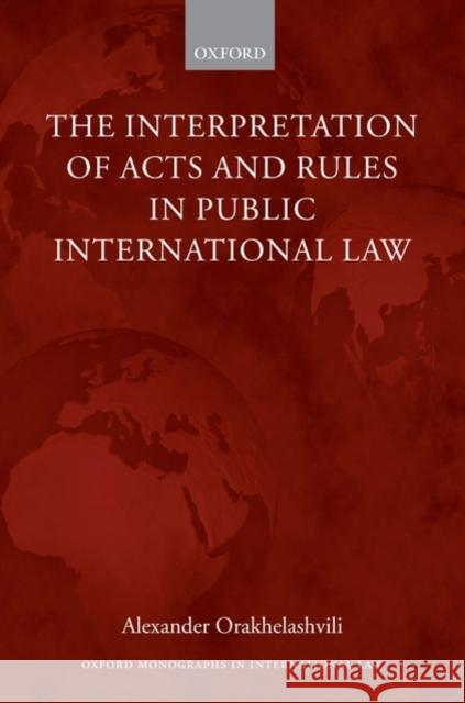 Oxford Monographs in International Law Orakhelashvili, Alexander 9780199546220 Oxford University Press, USA