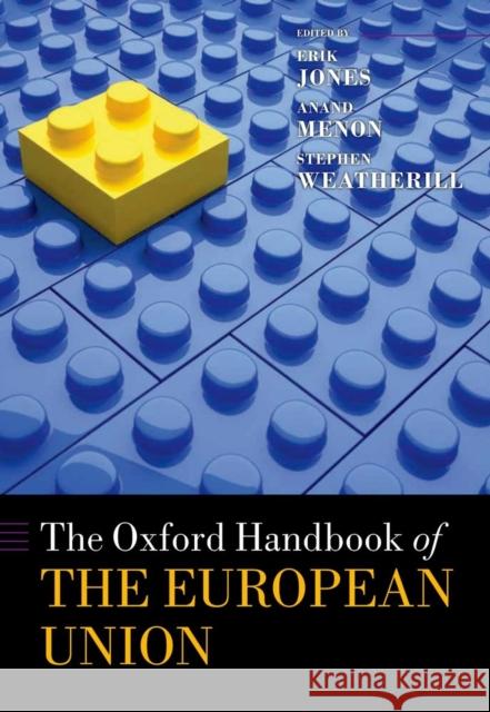 The Oxford Handbook of the European Union Erik Jones Anand Menon Stephen Weatherill 9780199546282 Oxford University Press, USA