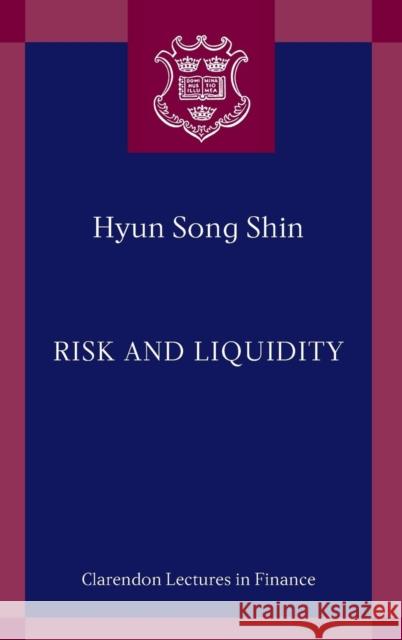 Risk and Liquidity Hyun Song Shin 9780199546367