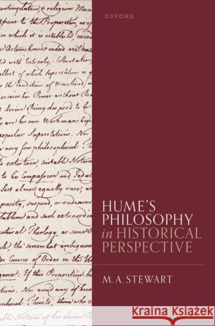 Hume's Philosophy in Historical Perspective M. A. (Honorary Research Fellow and Professor Emeritus, Honorary Research Fellow and Professor Emeritus, Manchester Harr 9780199547319 Oxford University Press