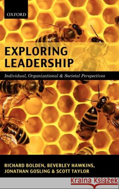 Exploring Leadership: Individual, Organizational, and Societal Perspectives Bolden, Richard 9780199547654 Oxford University Press, USA