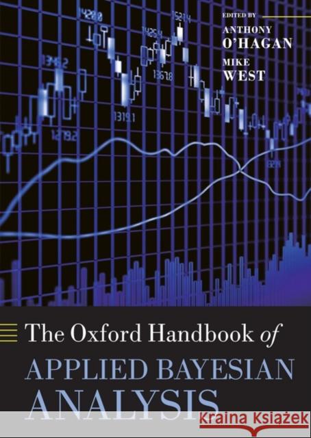 The Oxford Handbook of Applied Bayesian Analysis Anthony O Mike West 9780199548903 Oxford University Press, USA