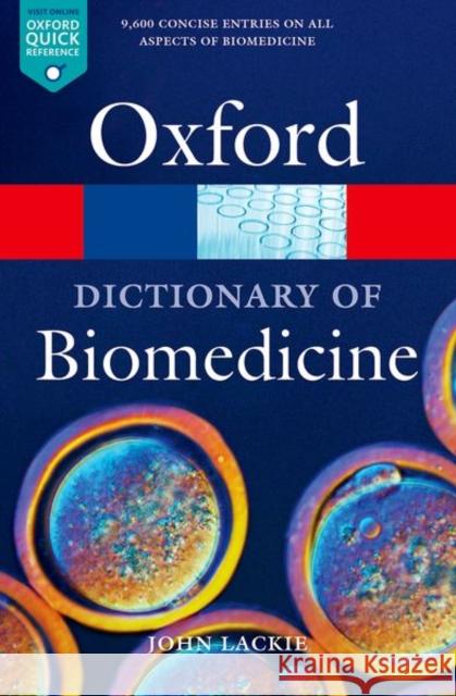 A Dictionary of Biomedicine John Lackie 9780199549351 Oxford University Press