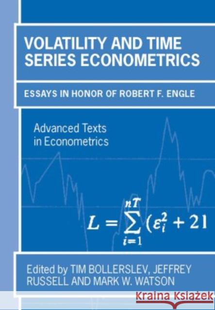 Volatility and Time Series Econometrics: Essays in Honor of Robert F. Engle Bollerslev, Tim 9780199549498 OXFORD UNIVERSITY PRESS