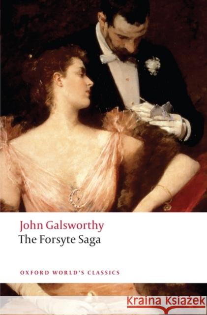 The Forsyte Saga John Galsworthy 9780199549894 Oxford University Press