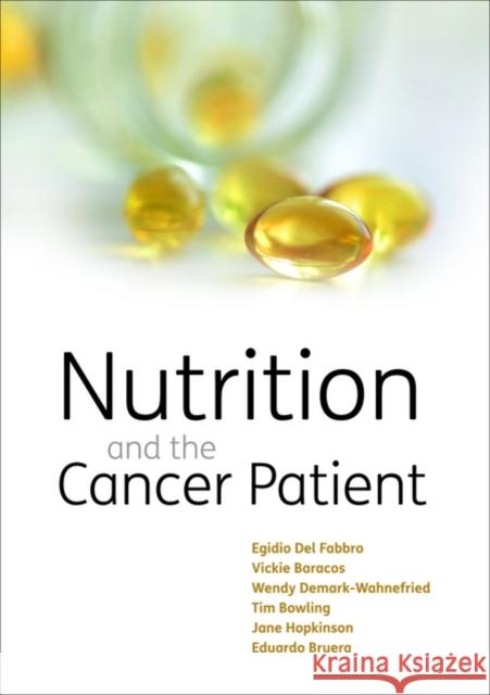 Nutrition and the Cancer Patient Egidio Del Fabbro Eduardo D. Bruera Wendy Denmark-Wahnefried 9780199550197