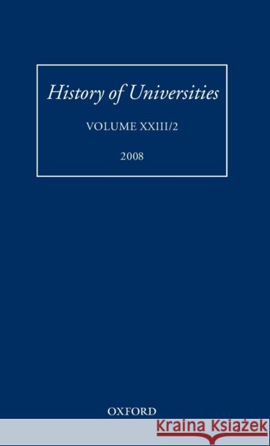 History of Universities: Volume XXIII/2 Feingold, Mordechai 9780199550326