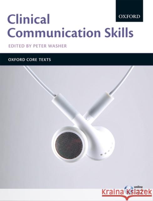 Clinical Communication Skills Peter Washer 9780199550463 0