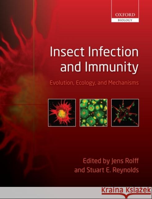 Insect Infection and Immunity: Evolution, Ecology, and Mechanisms Rolff, Jens 9780199551361 Oxford University Press, USA