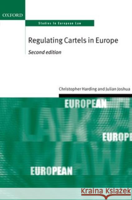 Regulating Cartels in Europe Christopher Harding 9780199551484