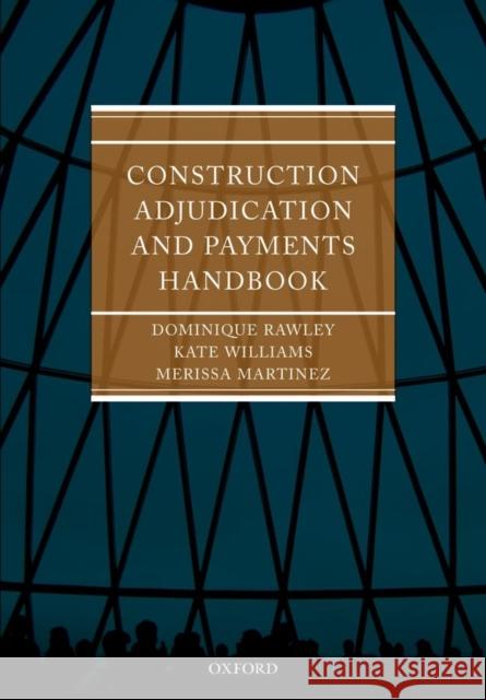 Construction Adjudication and Payments Handbook Merissa Martinez 9780199551590 0