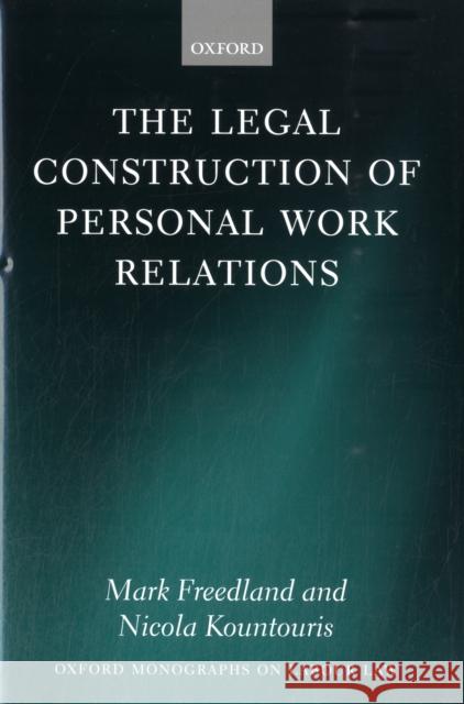 The Legal Construction of Personal Work Relations Mark Freedlan Nicola Kountouris 9780199551750 Oxford University Press, USA