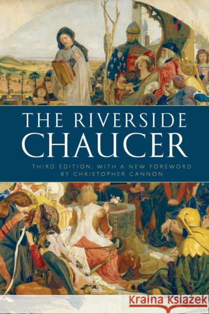 The Riverside Chaucer: Reissued with a new foreword by Christopher Cannon Larry D. (Harvard University) Benson 9780199552092