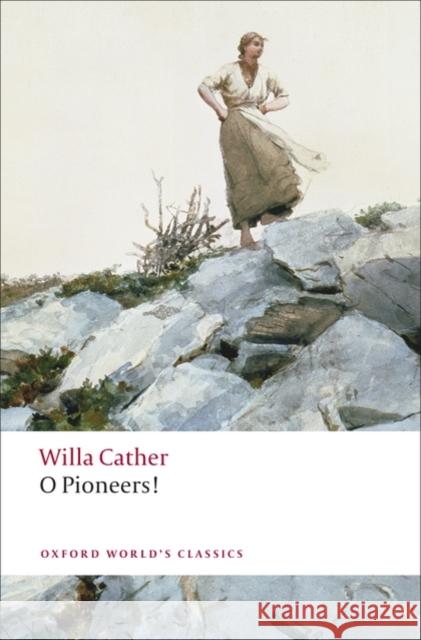 O Pioneers! Willa Cather 9780199552320 Oxford University Press